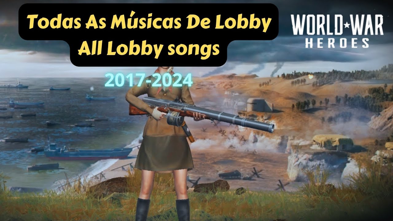 Compilado De Todas as Músicas de Lobby Do World War Heroes (2017-2024) All WWH Soundtracks 👑😥