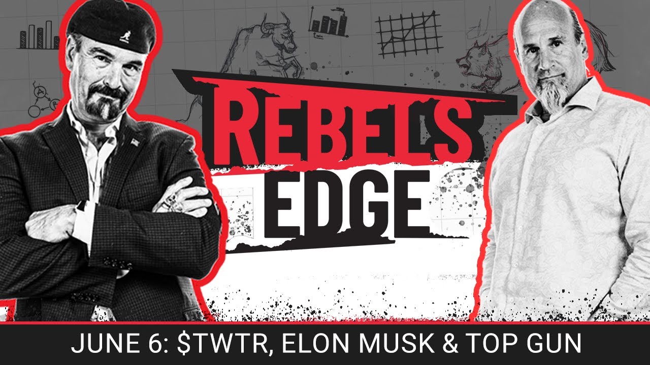Rebel's Edge with Jon & Pete Najarian- $TWTR, Elon Musk & Top Gun