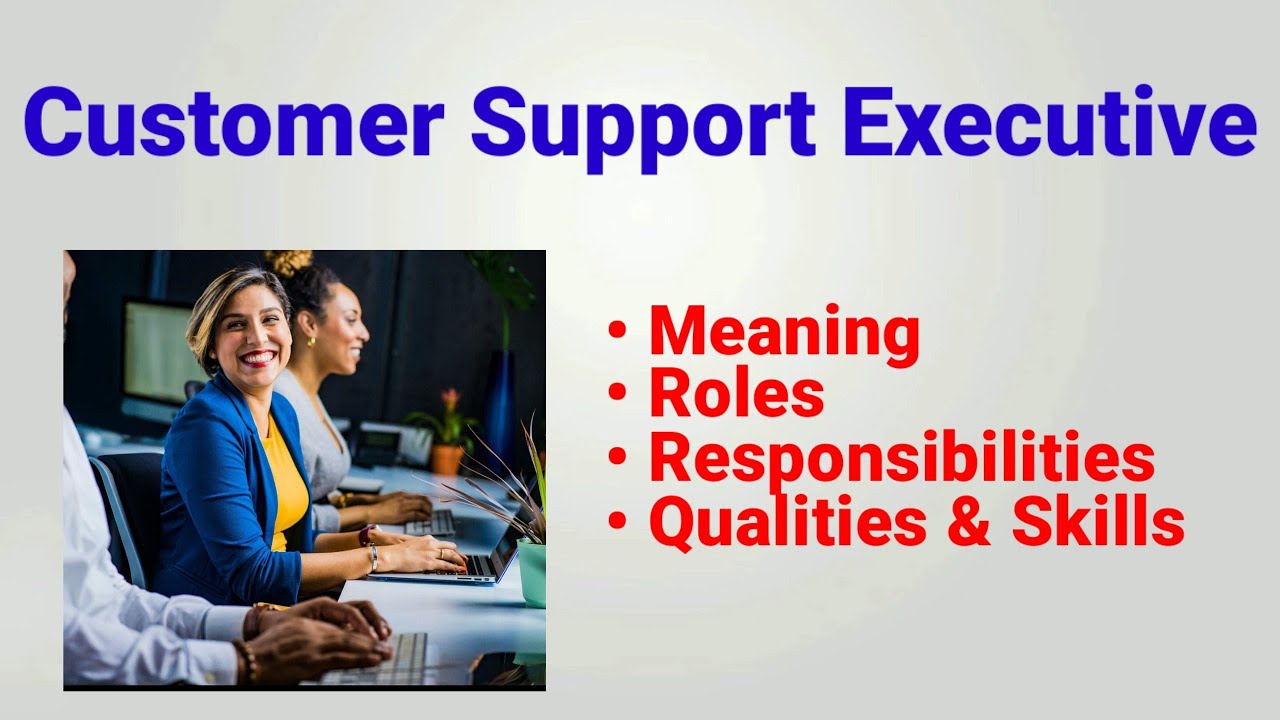 Customer support executive roles responsibilities | kya hota hai | job description | qualities skill