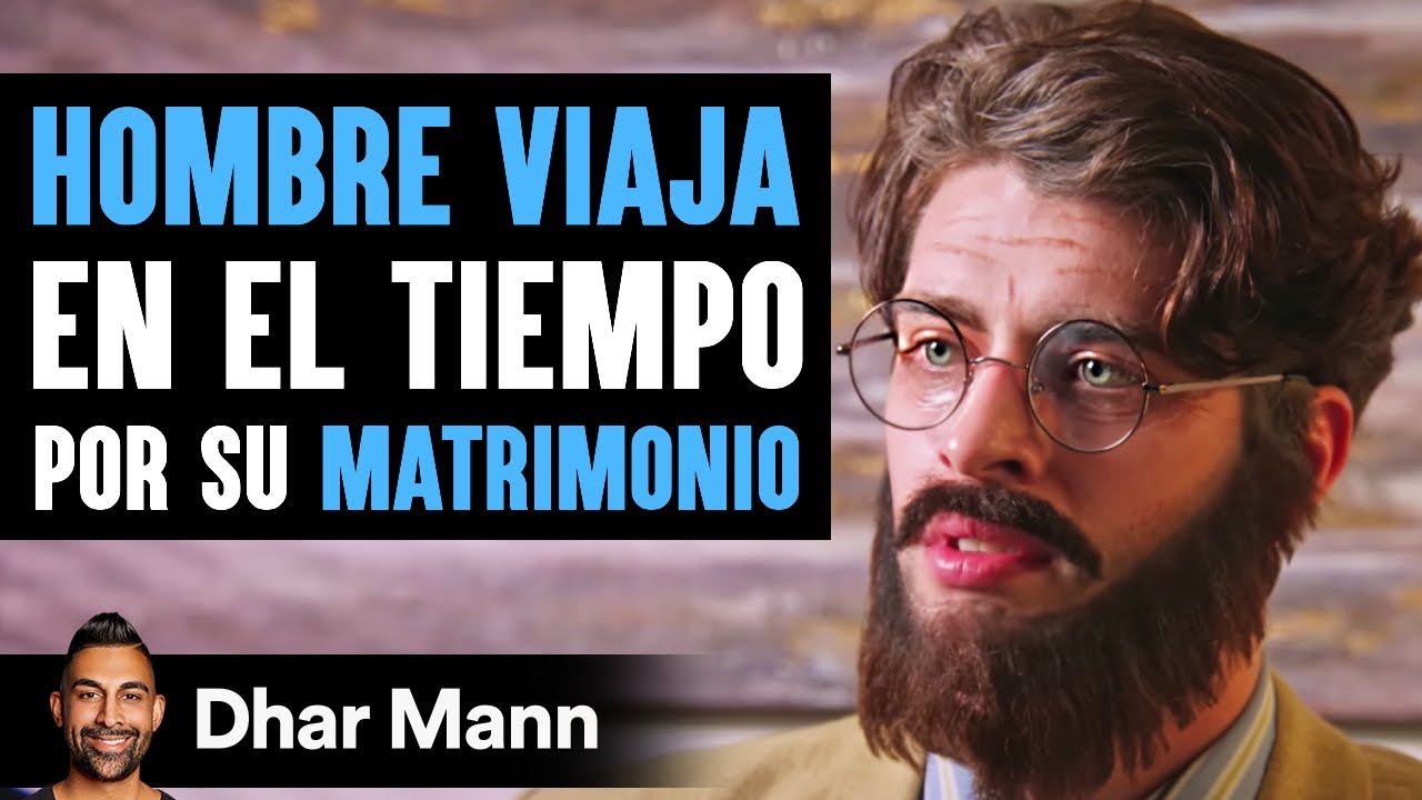 Hombre Viaja En El Tiempo Por Su Matrimonio | Dhar Mann Studios