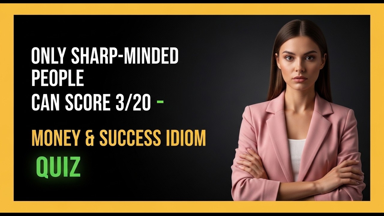 Money & Success Idioms Quiz | 20 Tough Question
