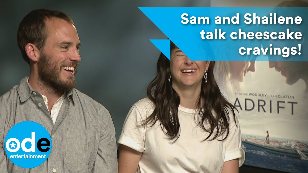 Adrift: Sam Claflin and Shailene Woodley talk craving cheesecake