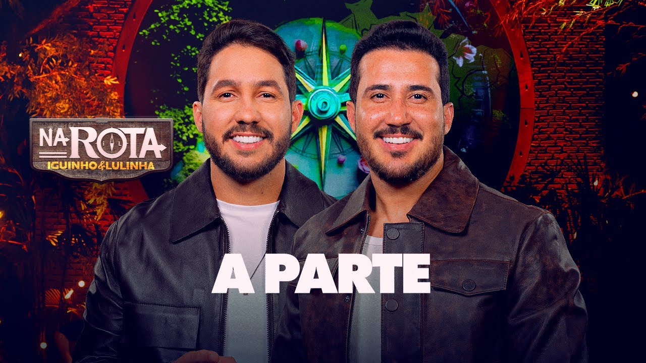 A Parte - Iguinho e Lulinha (DVD Na Rota)