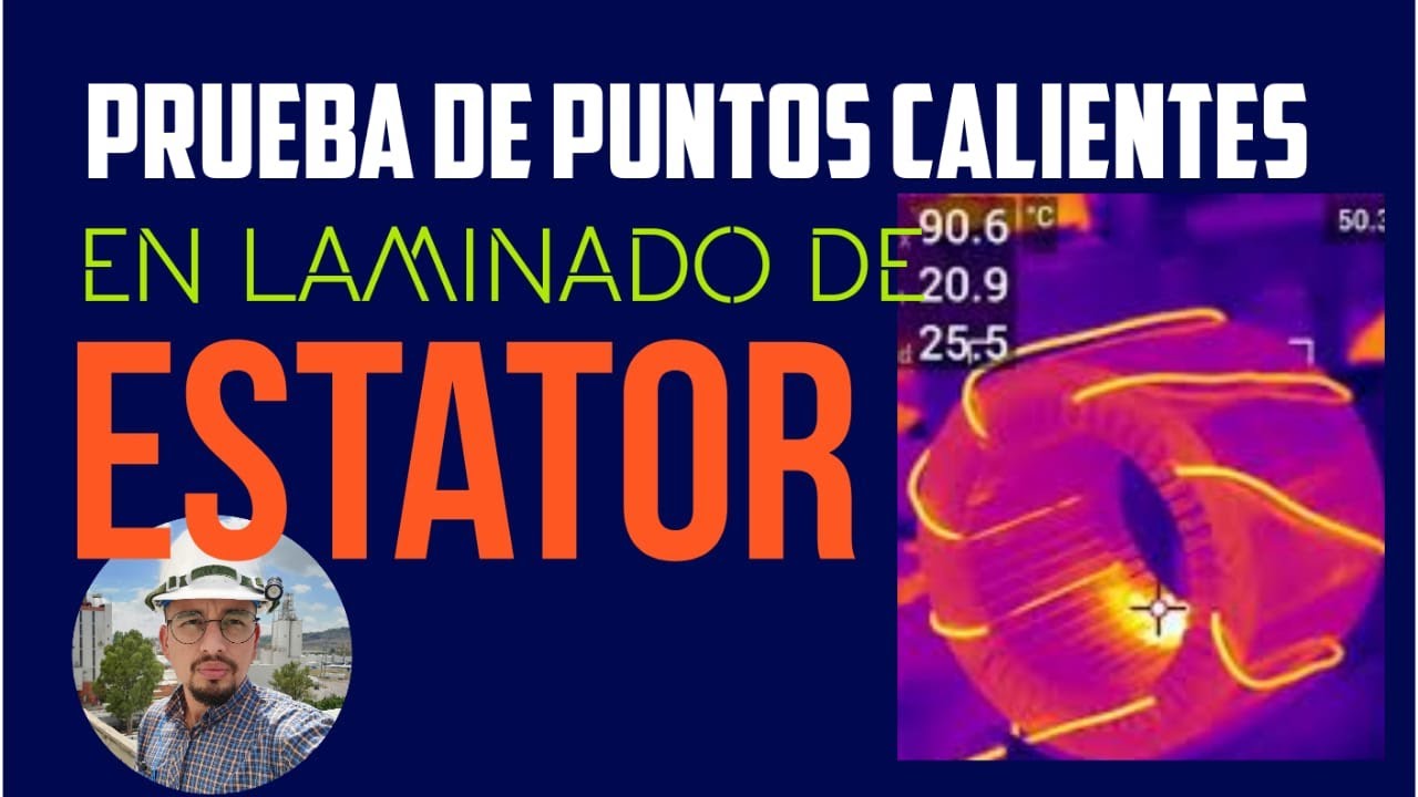 Prueba de puntos calientes en laminado de estator / Motores el&eacute;ctrico / MantenimientoExperto.com