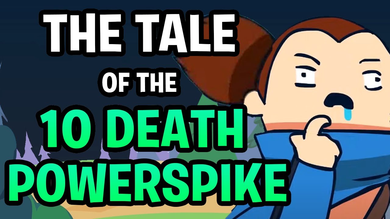 The Tale of the 10 Death Powerspike