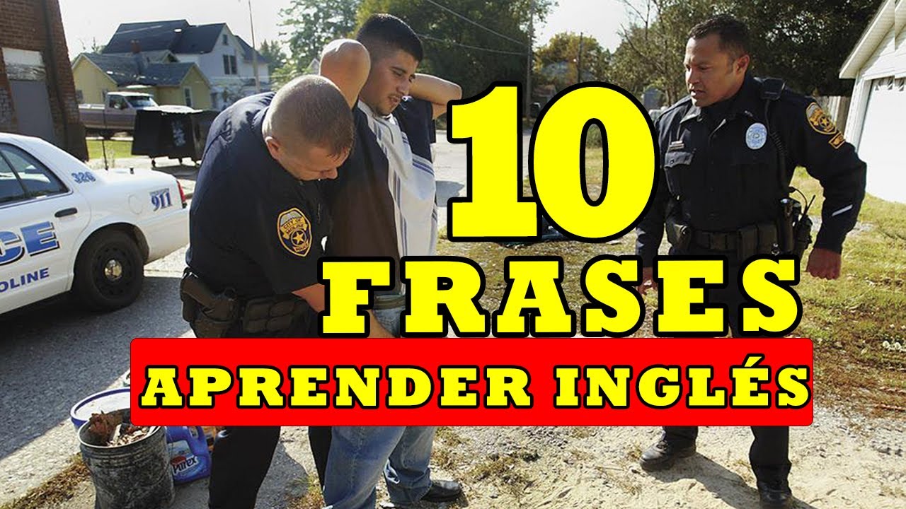 10 FRASES EN INGLES MUY USADAS POR SI TE DETIENE LA POLICIA  | Aprender Ingles