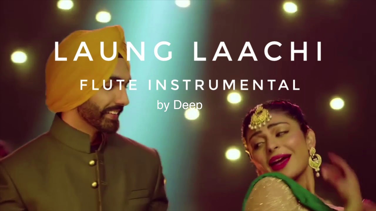 Laung Laachi Flute Instrumental by Deep || Audio || Laung Laachi ||