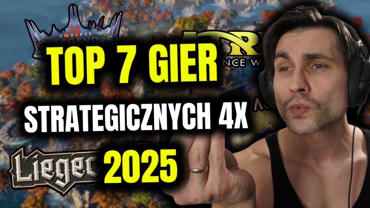 TOP 7 GIER Strategicznych 4X Kt&oacute;re WYJDĄ w 2025 roku