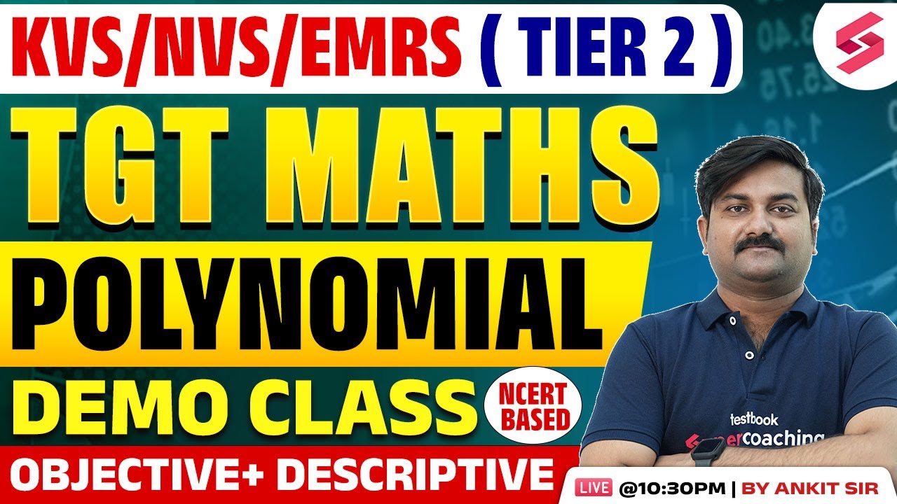 KVS NVS/EMRS Tier 2 TGT Maths Classes ( POLYNOMIAL ) | TGT Maths Classes For Mains Exam by Ankit Sir
