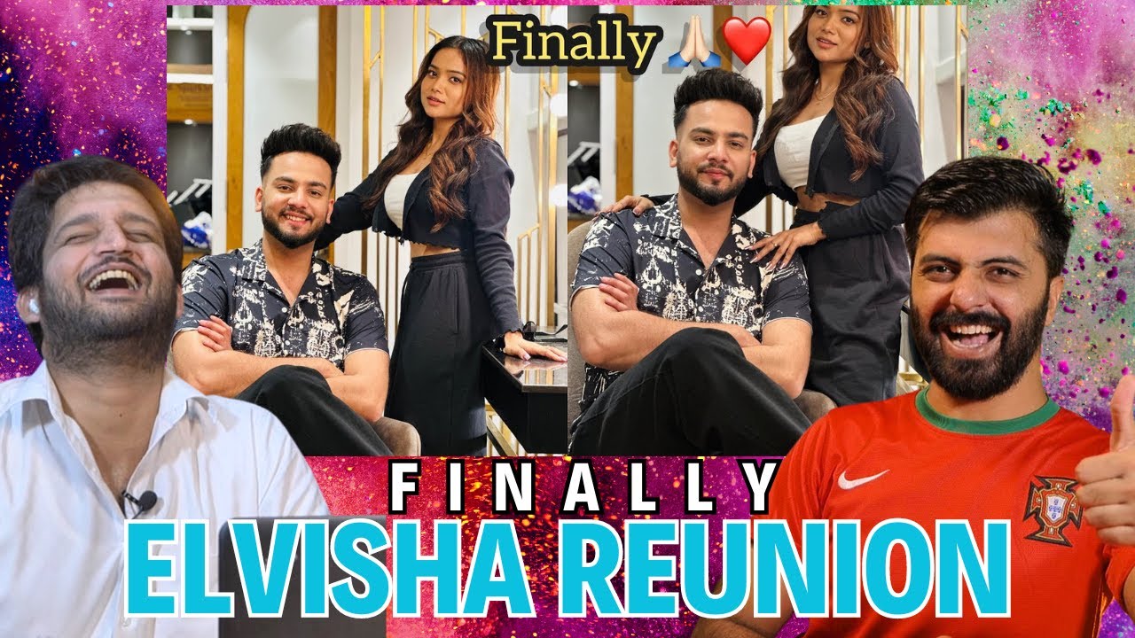 Elvisha Reunion | Elvish Yadav and Manisha Rani - Bsn Reaction