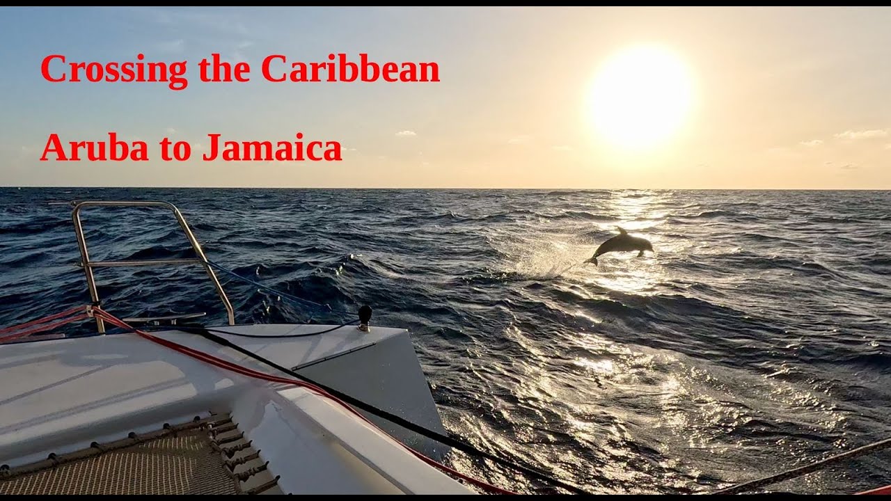 Crossing the Caribbean Sea: Aruba to Jamaica