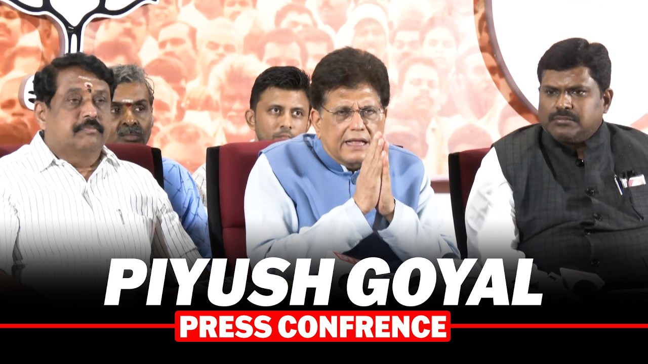 LIVE: Piyush Goyal holds press conference I Chennai I BJP I Tamil Nadu elections