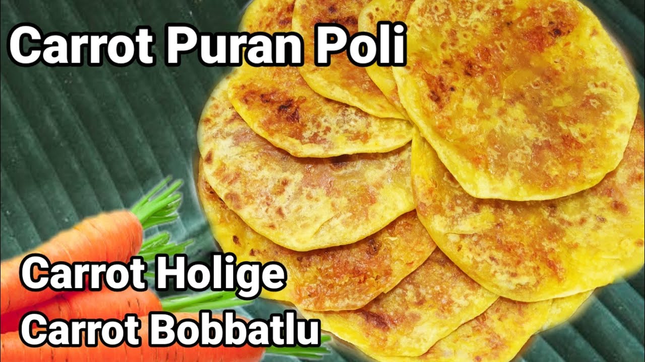 Carrot Puran Poli Recipe/Carrot Holige/Carrot Bobbatlu