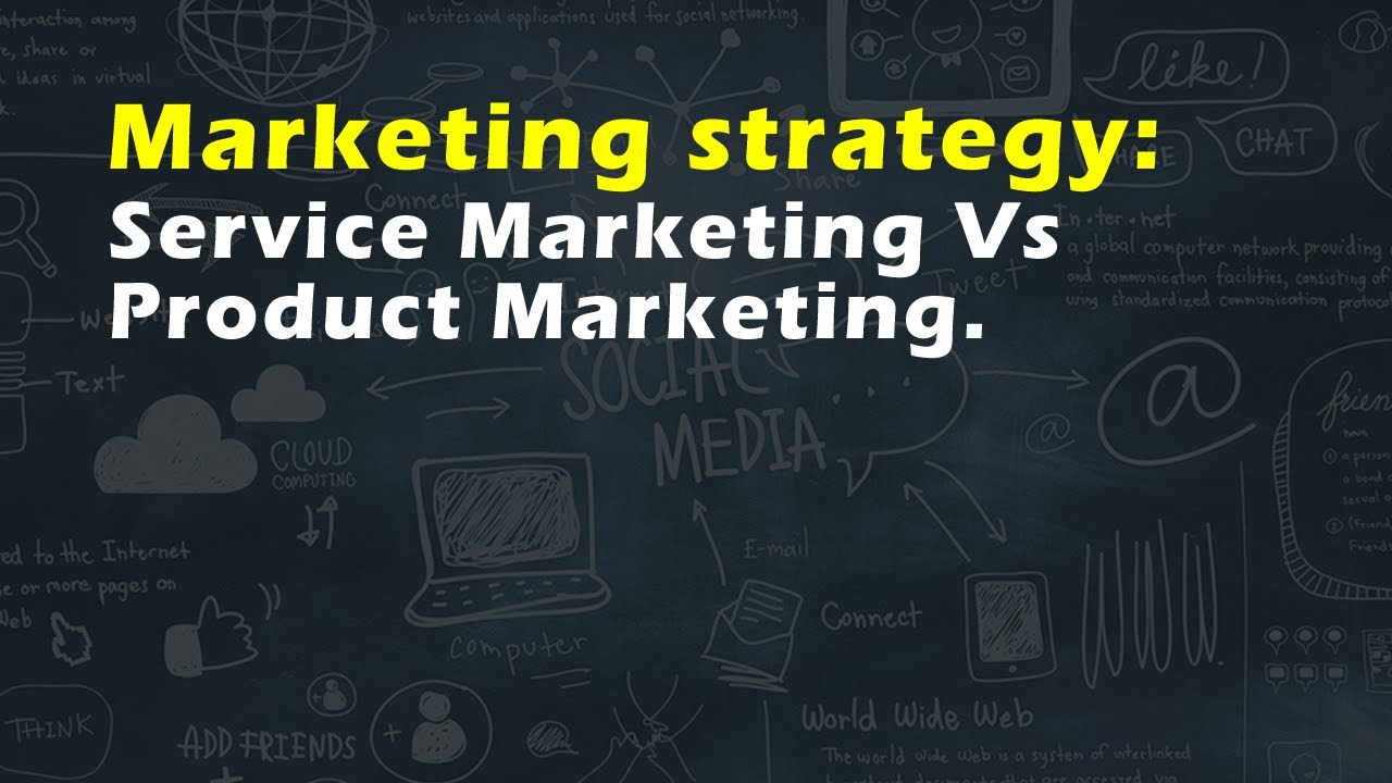 Marketing strategy: Service Marketing Vs Product Marketing.   Products Vs Services Check It Out!