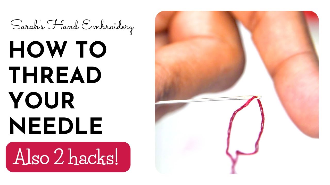 How to Thread a Needle - Easy hacks included!