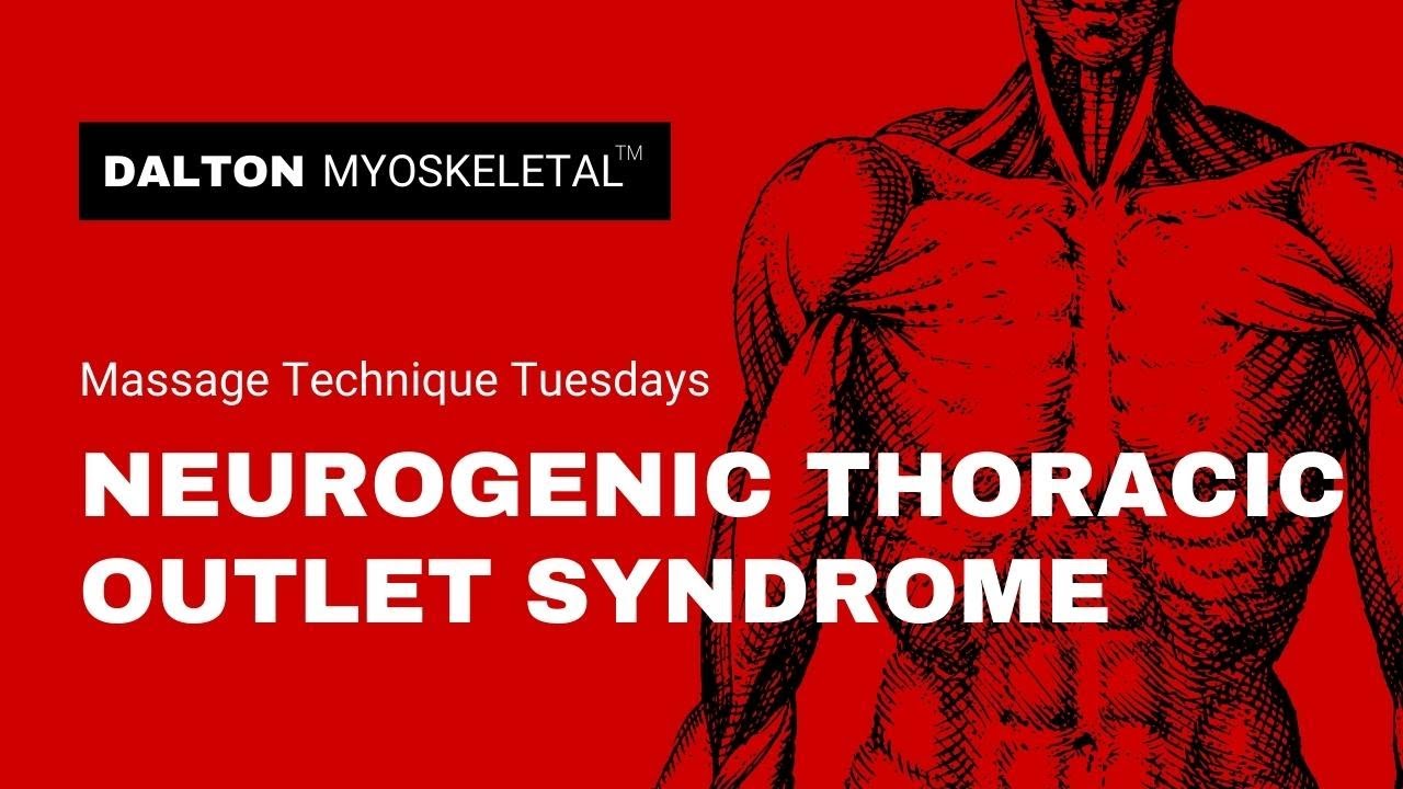Treatment for Neurogenic Thoracic Outlet Syndrome with Manual Therapy, the MAT Way
