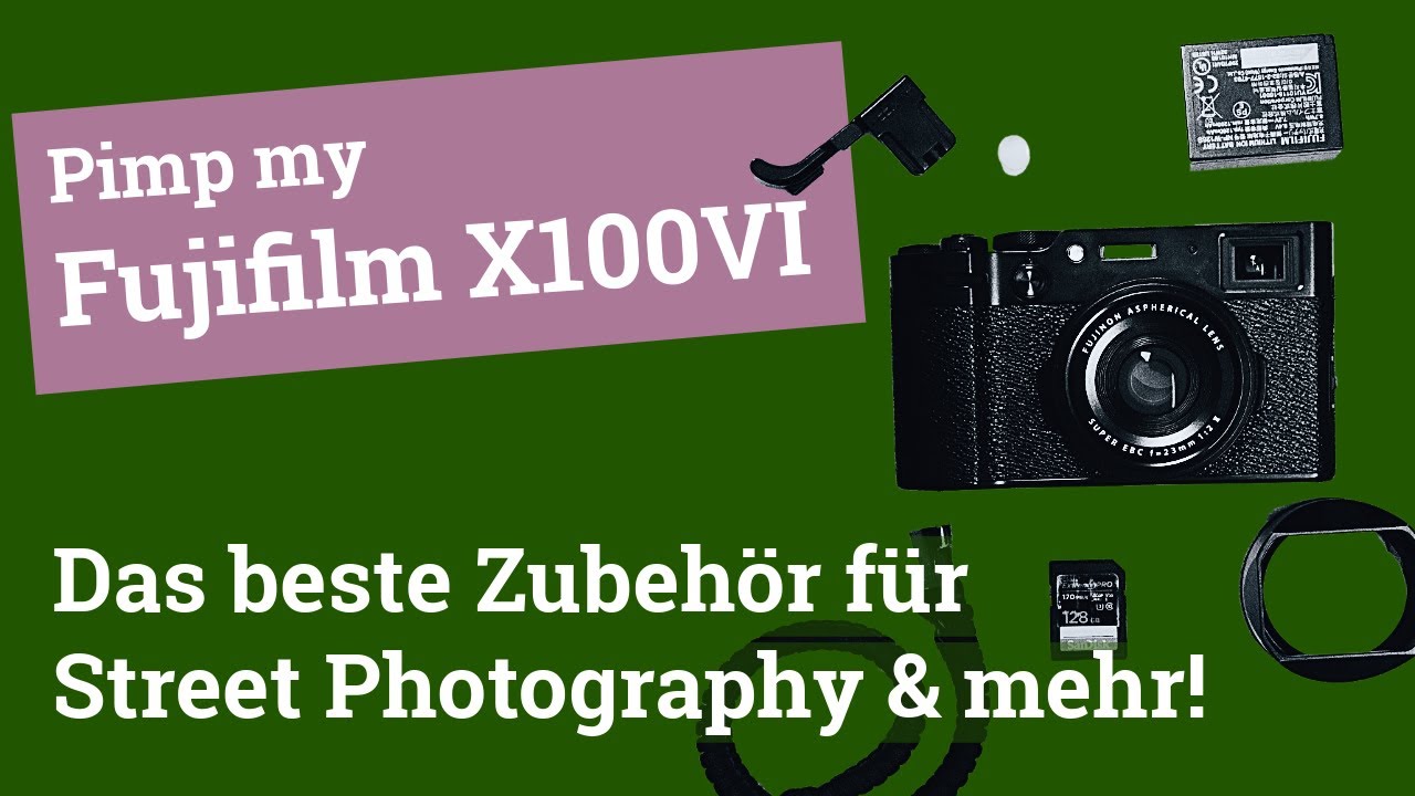 Pimp my Fujifilm X100VI: Das beste Zubehör für Street Photography & mehr!