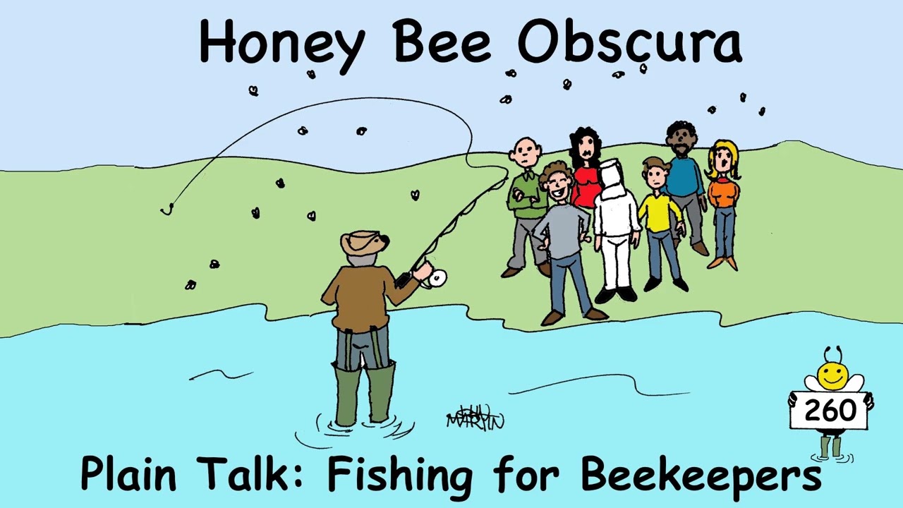 Plain Talk: Fishing for Beekeepers (260)
