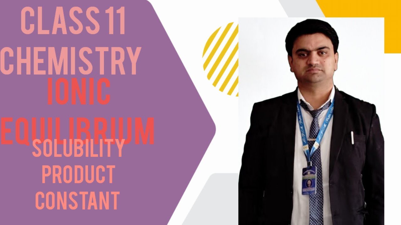 Class 11 chemistry.Ionic equilibrium(solubility product constant).