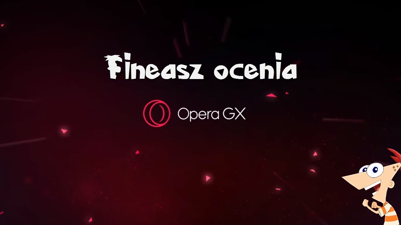 Fineasz ocenia: Opera GX