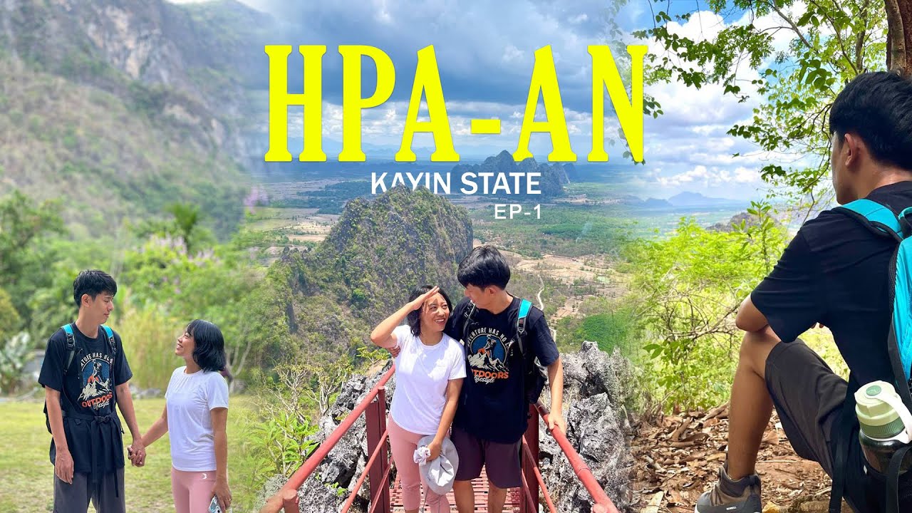 Hpa-An| Kayin State| Myanmar| Episode 1