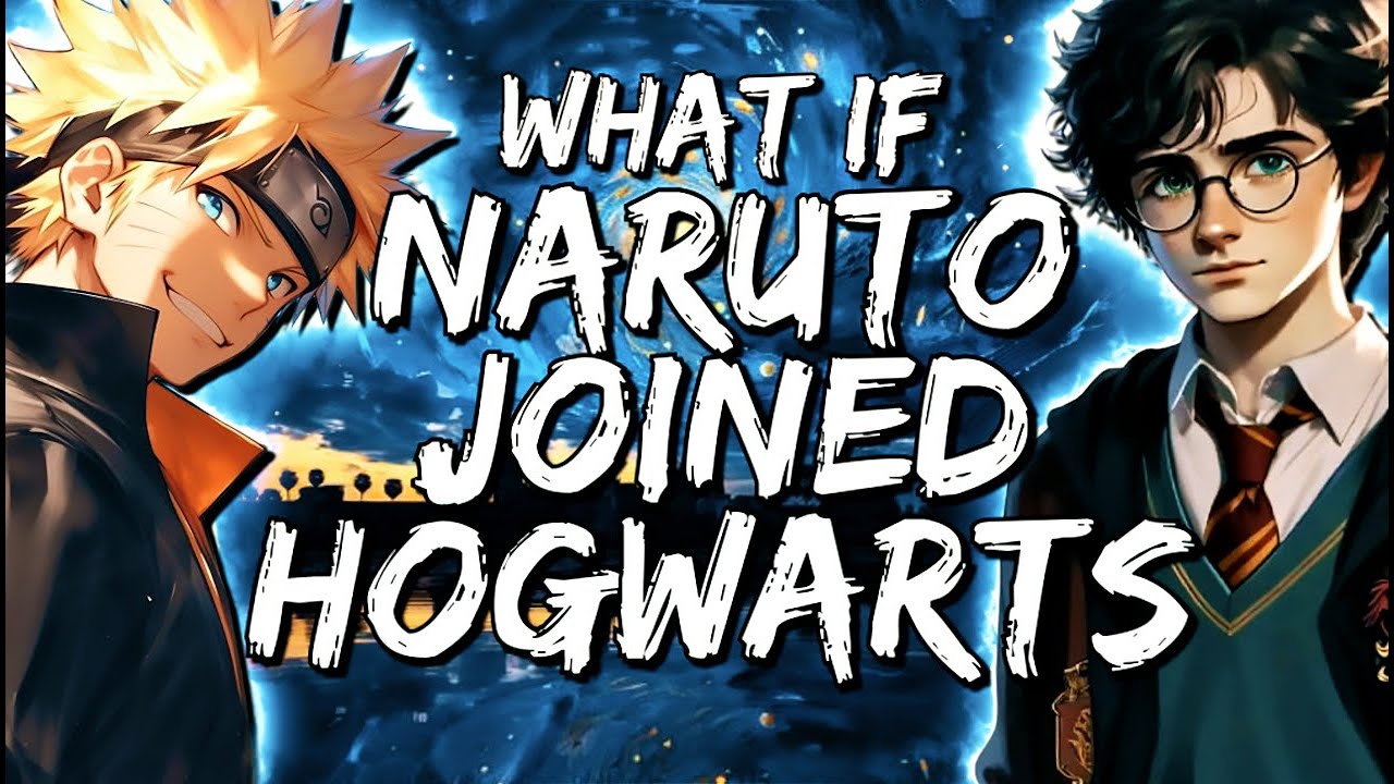 What If Naruto Joined Hogwarts