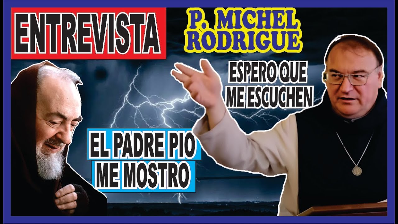 ENTREVISTA AL PADRE MICHEL RODRIGUE - La verdad sobre los sacerdotes, espero que me escuchen...