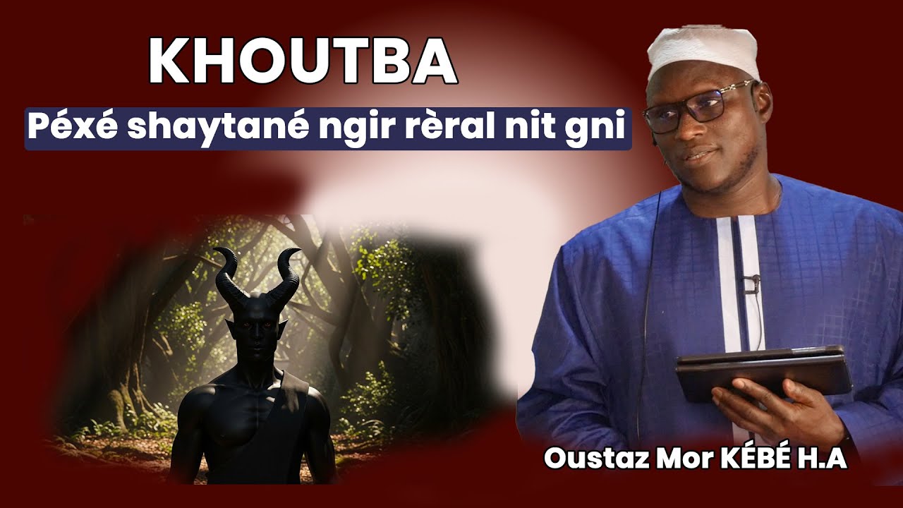 KHOUTBA : Les ruses de satan pour égarer l'homme || Oustaz Mor KÉBE H.A ||