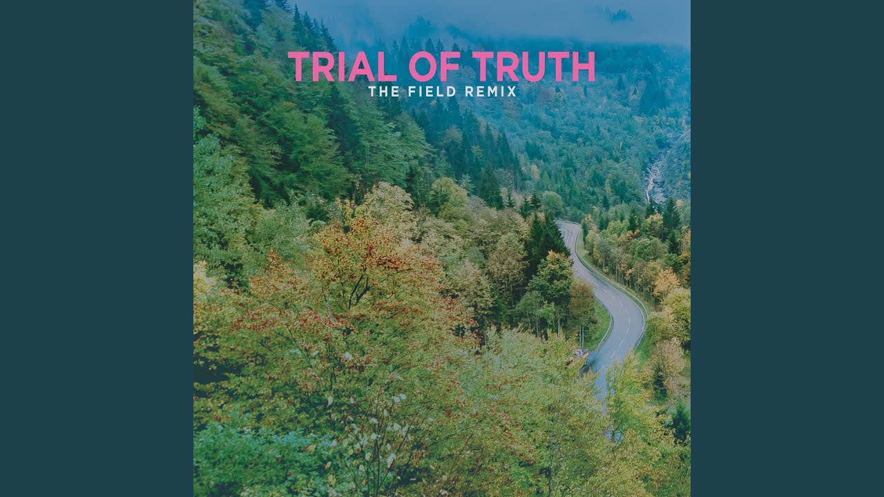 Trial of Truth (The Field Remix)