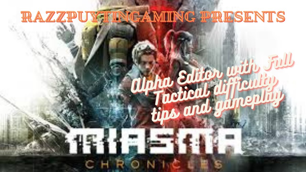 Miasma Chronicles - Alpha Editor with Full tactical difficulty game tips and late game gameplay