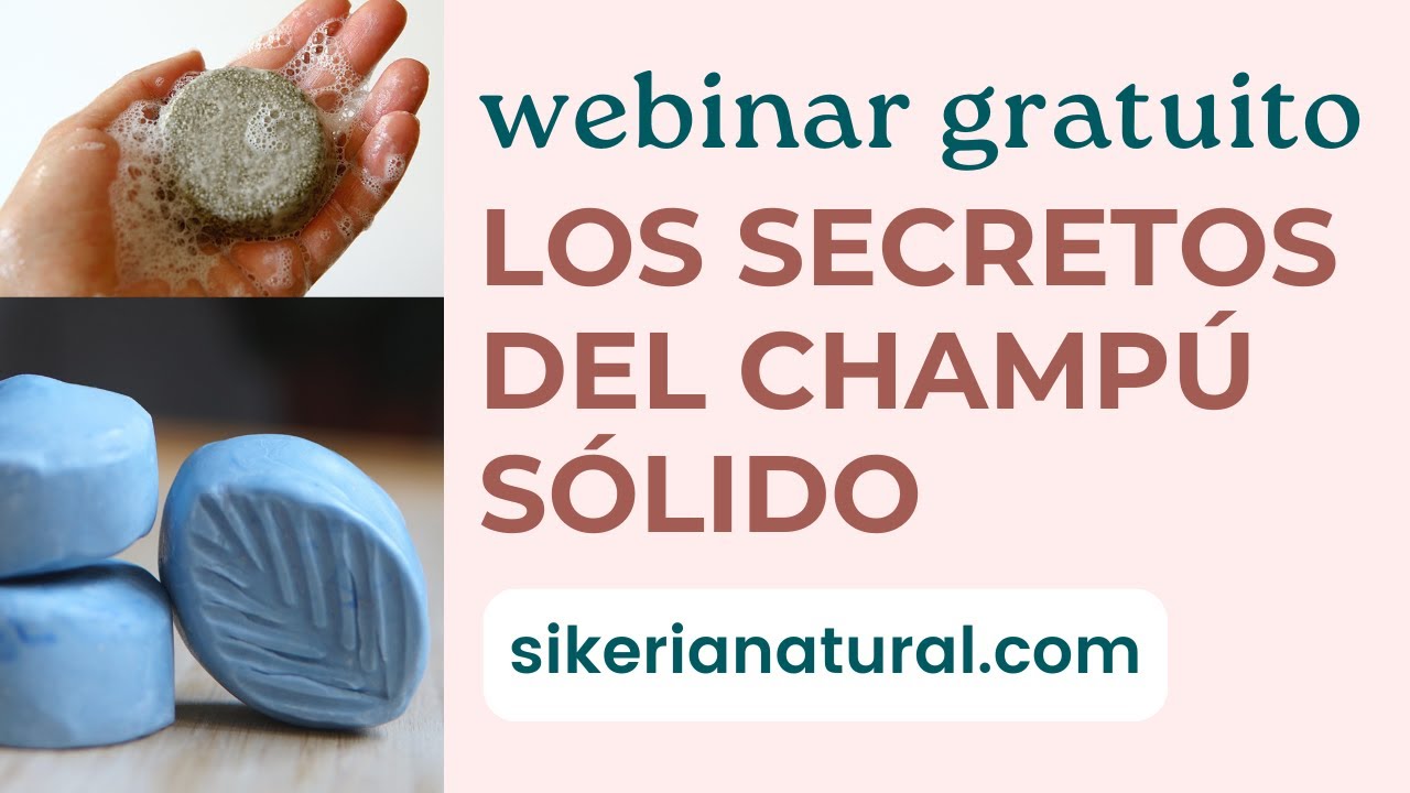 WEBINAR GRATUITO 'LOS SECRETOS DEL CHAMPÚ SÓLIDO' Y TODO SOBRE TU RITUAL CAPILAR