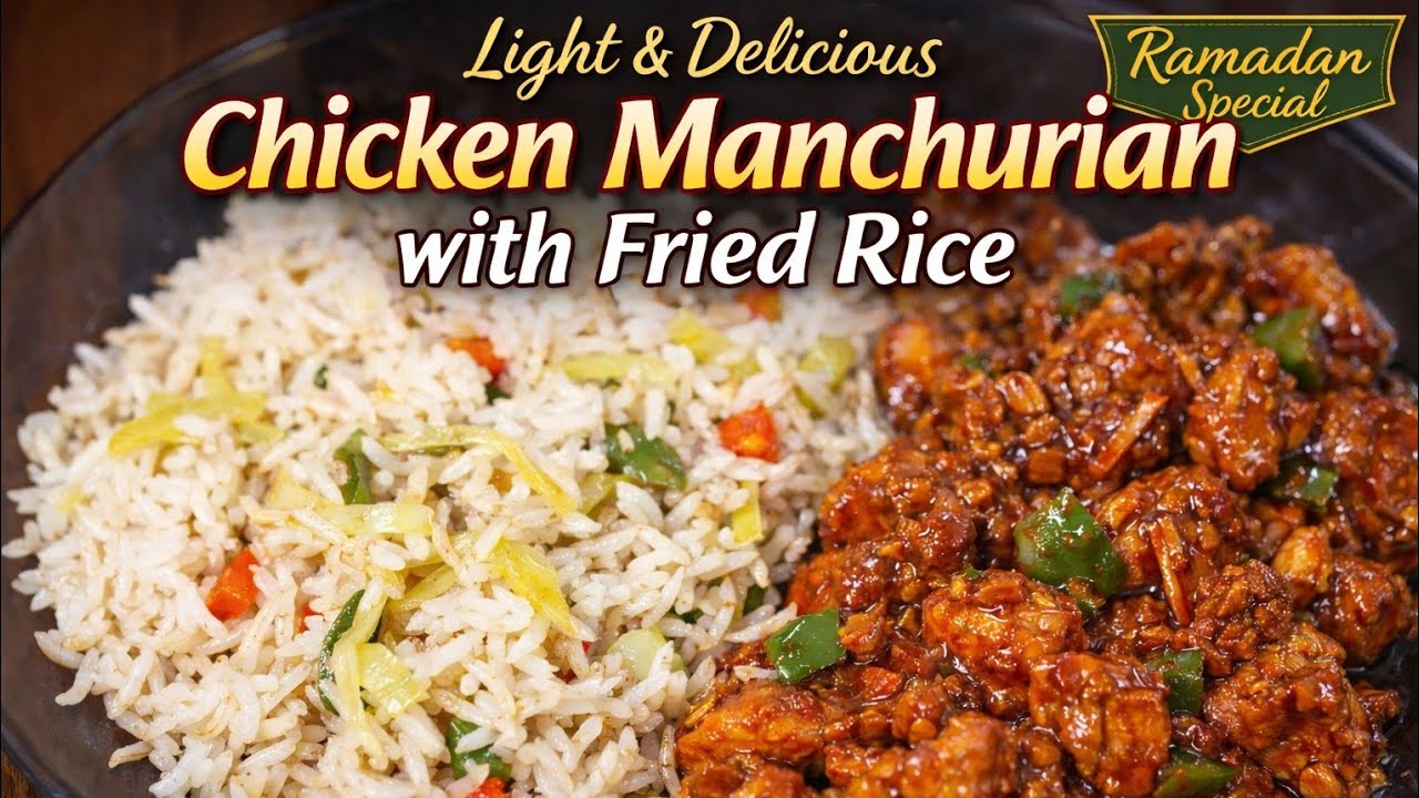 Light & Delicious Chicken Manchurian with Fried Rice | Perfect for Iftar | Anjum Da Kitchen 