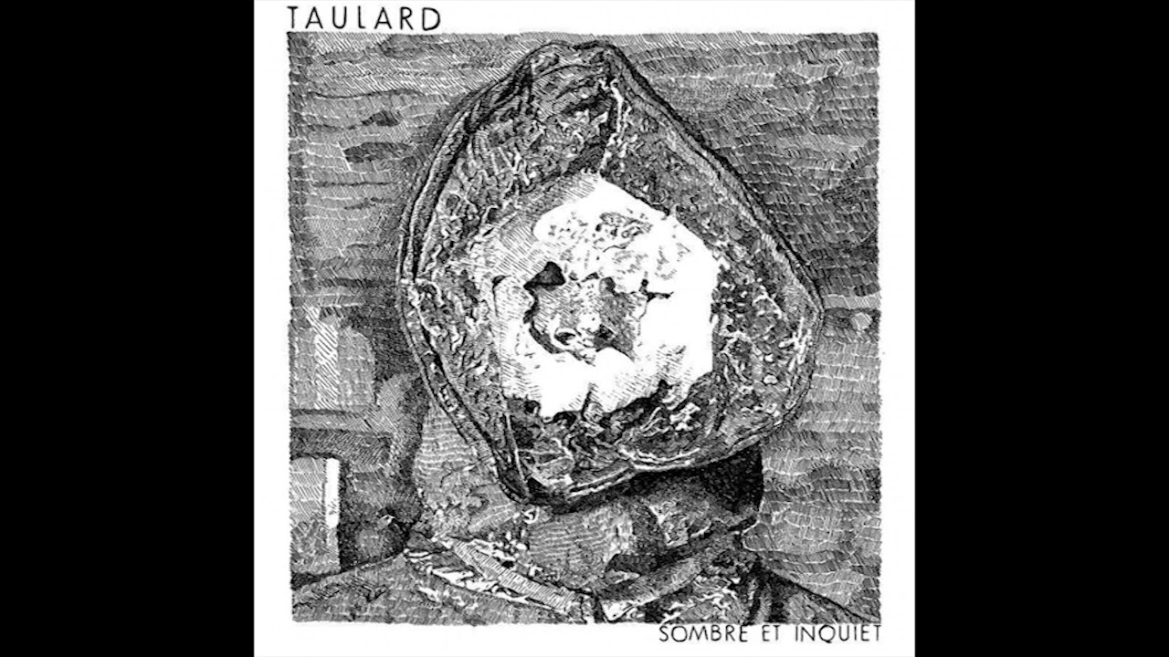 Taulard - Sombre et inquiet