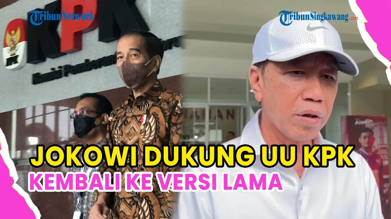 JOKOWI DUKUNG UU KPK KEMBALI  KE VERSI LAMA TUAI KRITIK TAJAM, DIANGGAP CARI MUKA HINGGA CUCI TANGAN