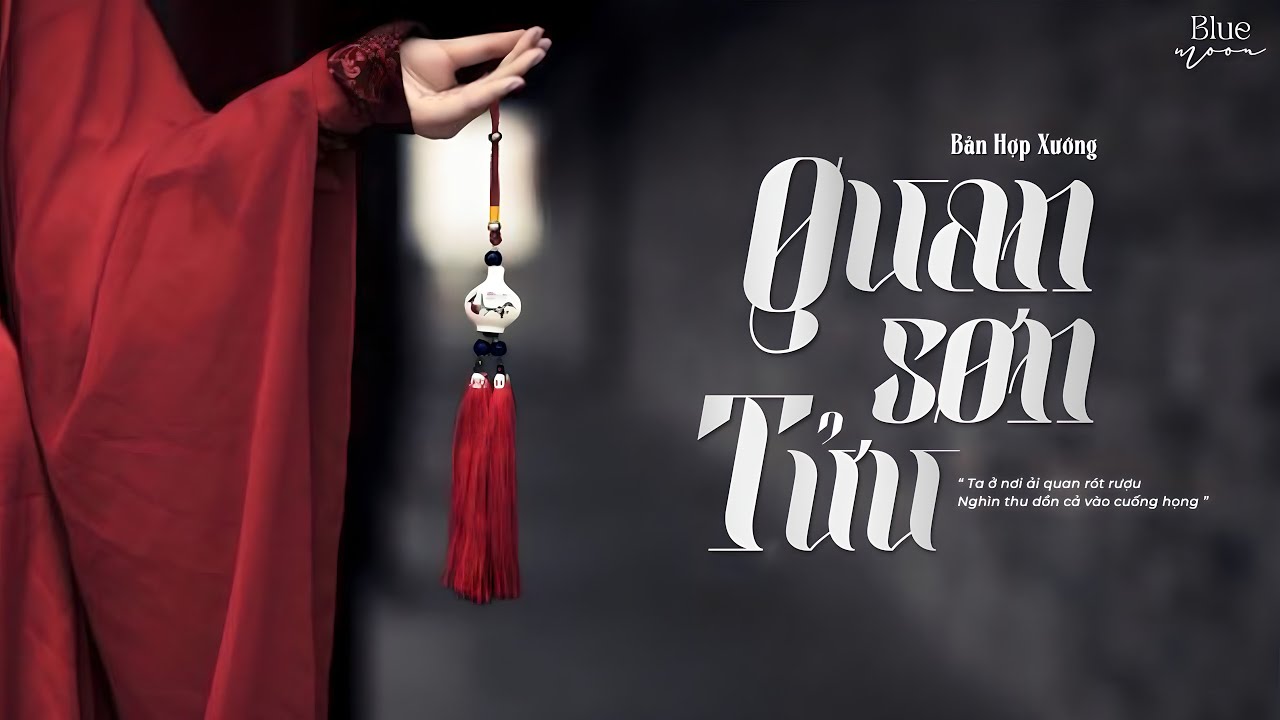[Pinyin | Vietsub] Quan Sơn Tửu (Bản Hợp Xướng)《关山酒 (合唱版)》🎧