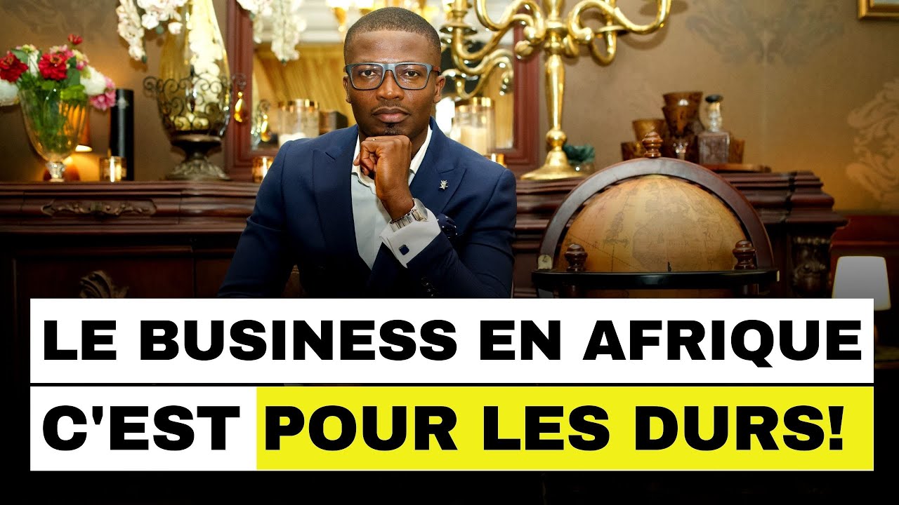 Tu ne réussiras JAMAIS en Afrique sans connaître ces 3 VÉRITÉS