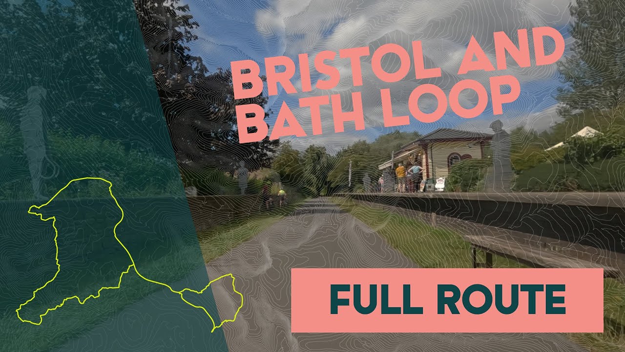 Episode 02 - The Bristol & Bath Loop | Full Route