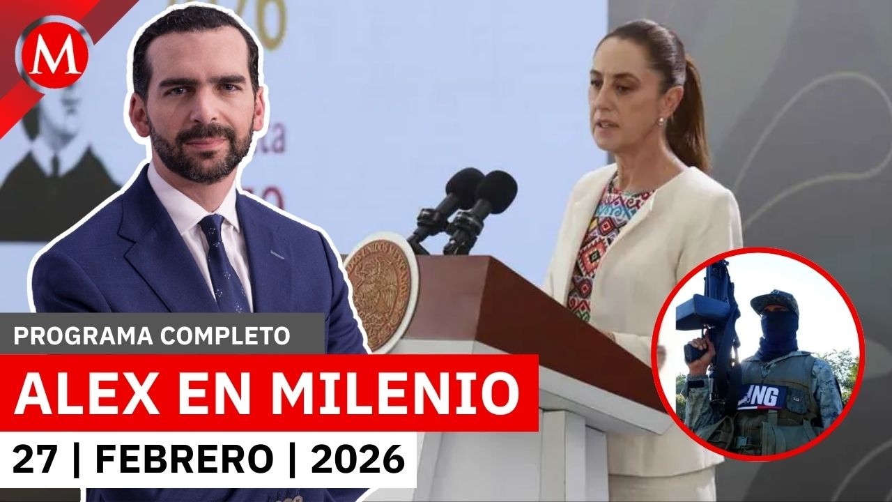 EN VIVO | MILENIO Noticias con Alejandro Domínguez, 27 de febrero de 2026 #alexenmilenio