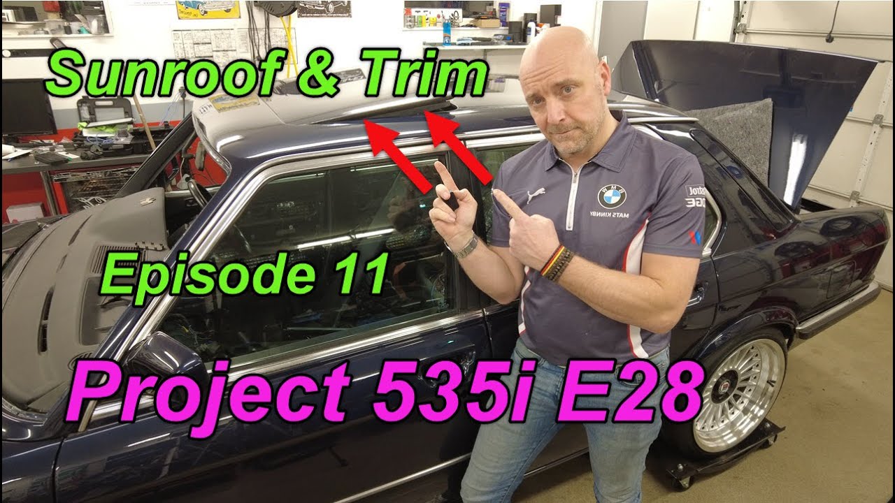 BMW E28 535i - Episode 11 - Sunroof & Trim!