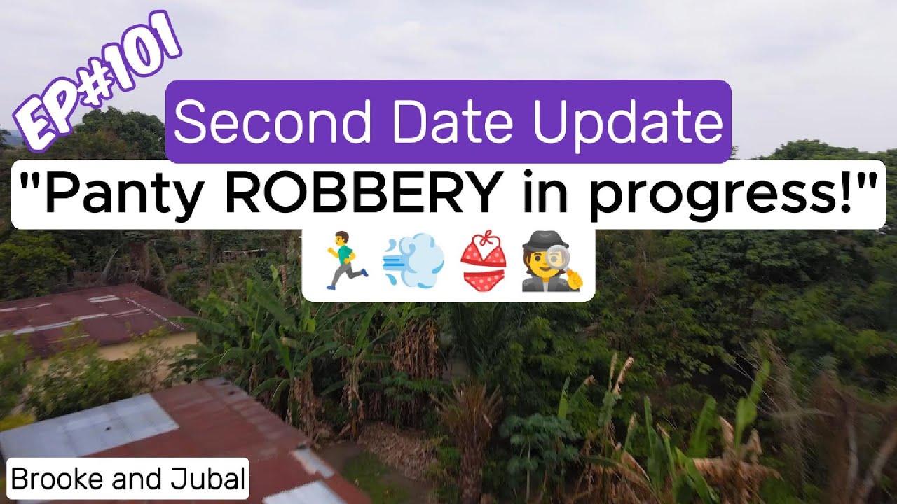 Brooke and Jubal Second Date Update - EP#101 Panty ROBBERY in progress!