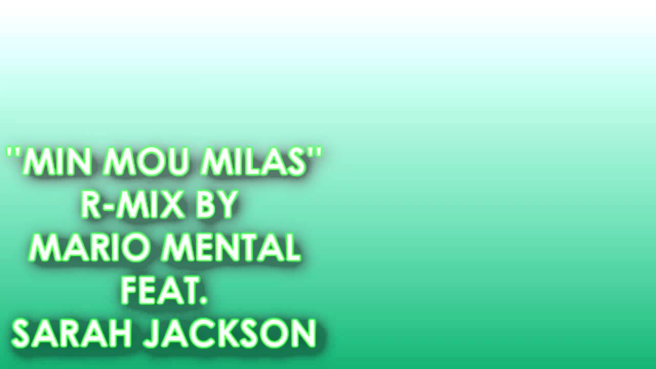 MIN MOU MILAS(By Mario Mental)