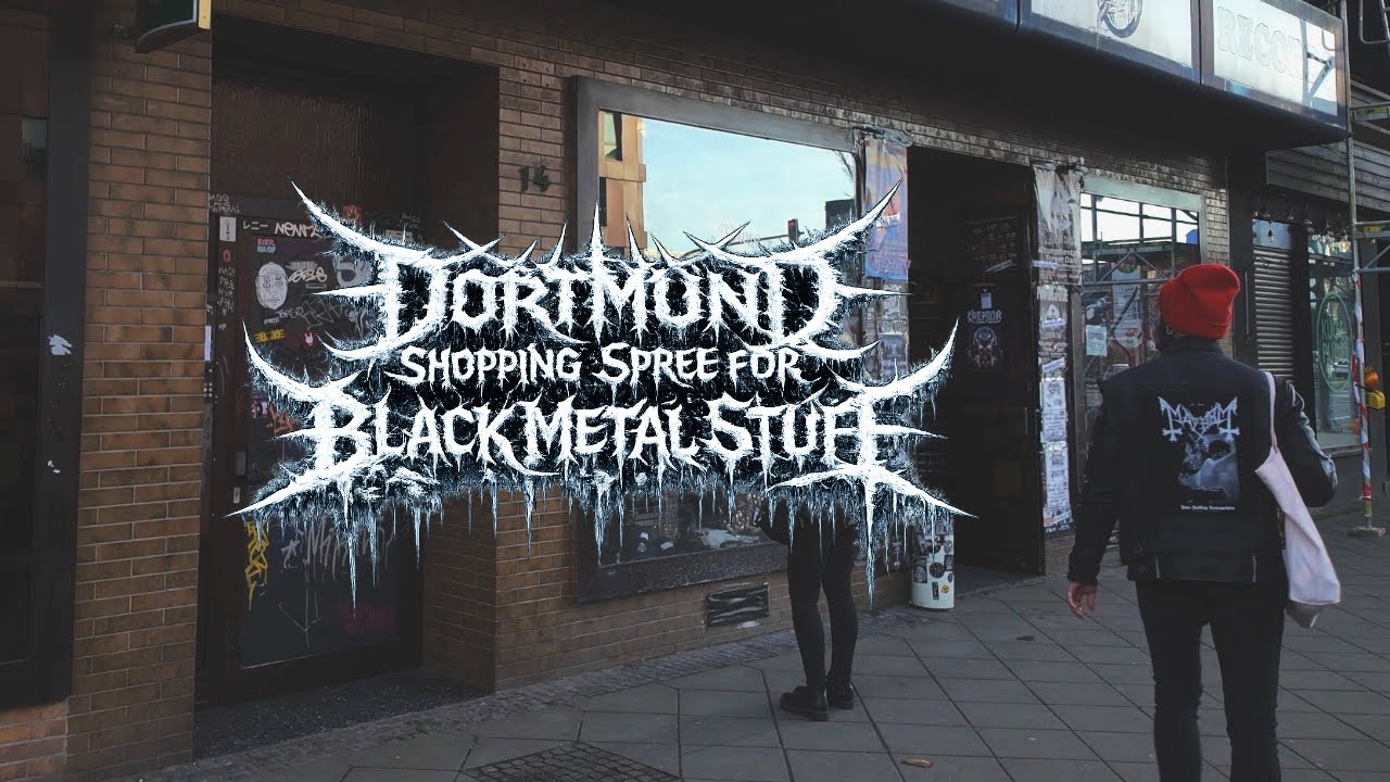 Dortmund Shopping spree for Black Metal Stuff