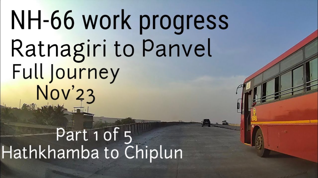 NH-66 November 2023 Update. Ratnagiri to Panvel drive. Part 1/5