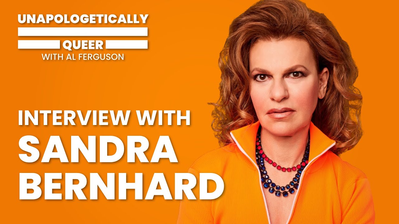 A Conversation with Sandra Bernhard | LGBTQ+ Activism, Comedy, and Cultural Legacy