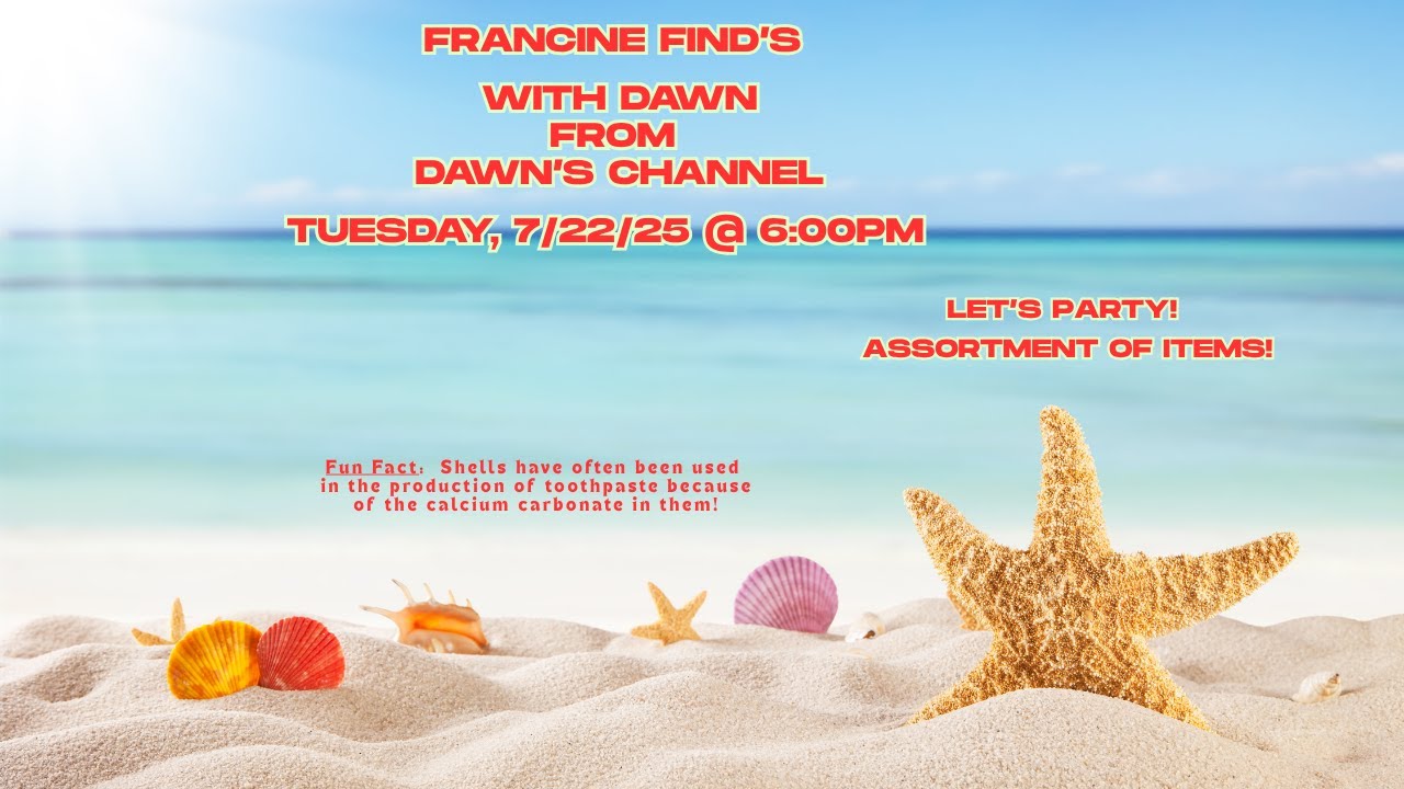 Francine's Finds with Dawn Tuesday, 7-22-25 @6:00pm