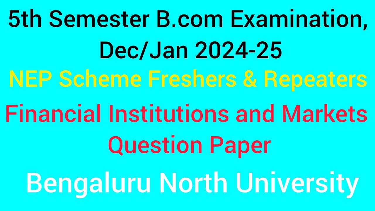 5th Sem Financial Institutions and Markets Question Paper 2024-25 | Bengaluru North University|#bcom