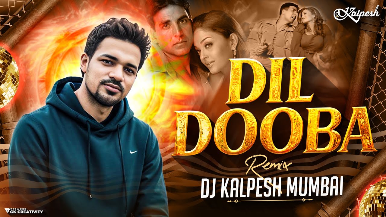 Dil Dooba (Remix) DJ Kalpesh Mumbai | Khakee | Aishwarya Rai, Akshaye Kumar | Dil Dooba DJ Song