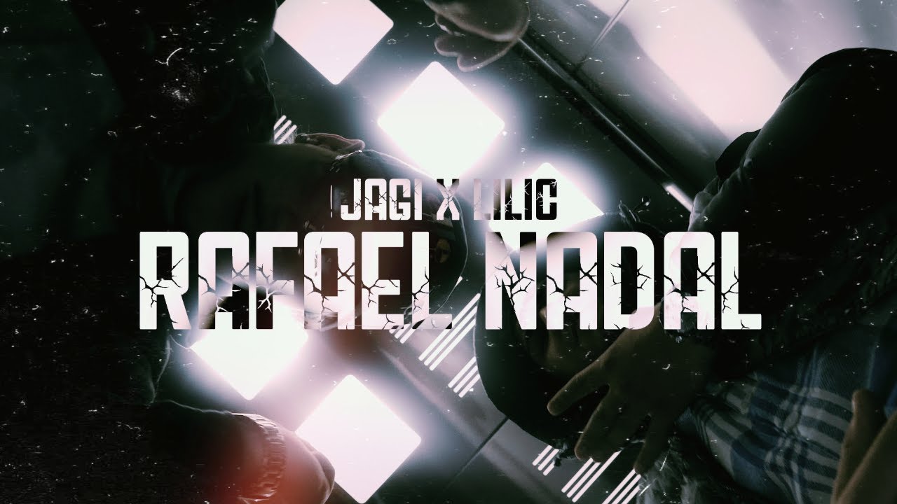JAGI & LILIC - RAFAEL NADAL