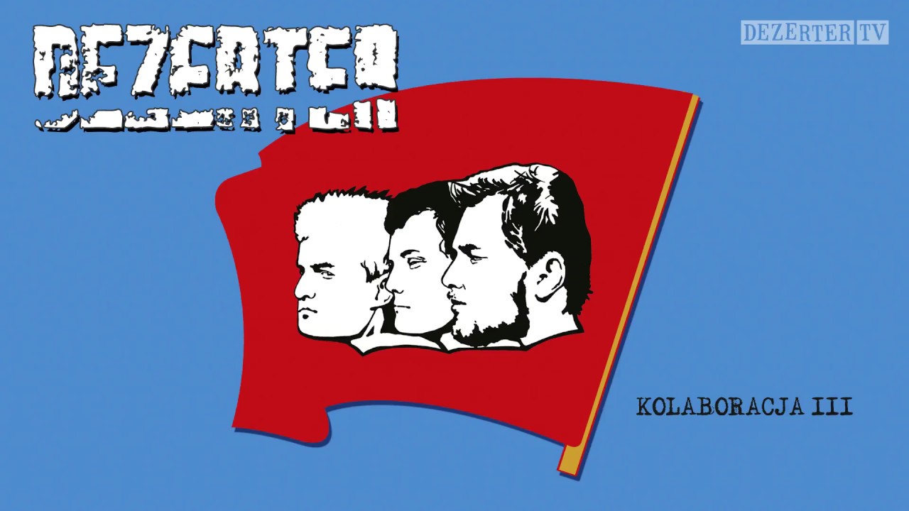 Dezerter - Kolaboracja III (official audio)