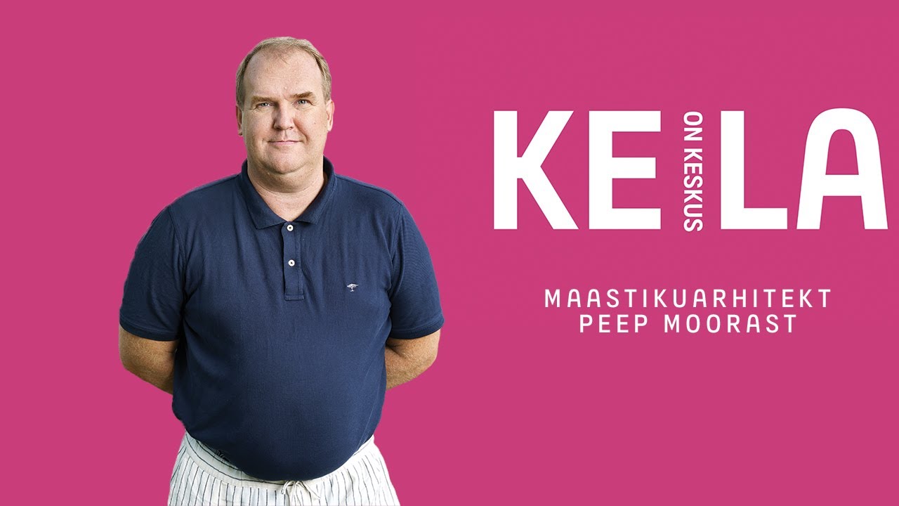 Keila Keskus - Maastikuarhitekt Peep Moorast